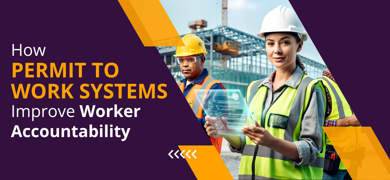 How Permit to Work Systems Improve Worker Accountability