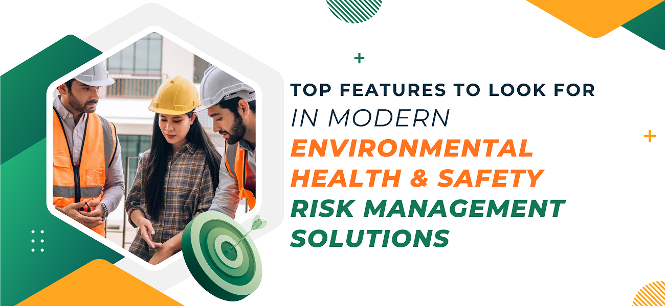 Top Features of Modern EHS Risk Management Solutions